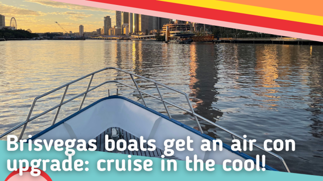 Brisvegas boats get an aircon upgrade: cruise in the cool!