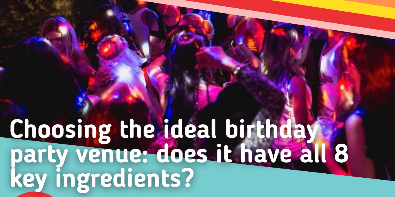_Choosing the ideal birthday party venue does it have all 8 key ingredients (1)