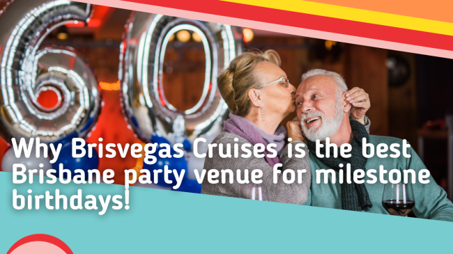 Why-Brisvegas-Cruises-is-the-best-Brisbane-party-venue-for-milestone-birthday