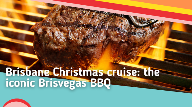 Brisbane-Christmas-cruise-the-iconic-Brisvegas-BBQ