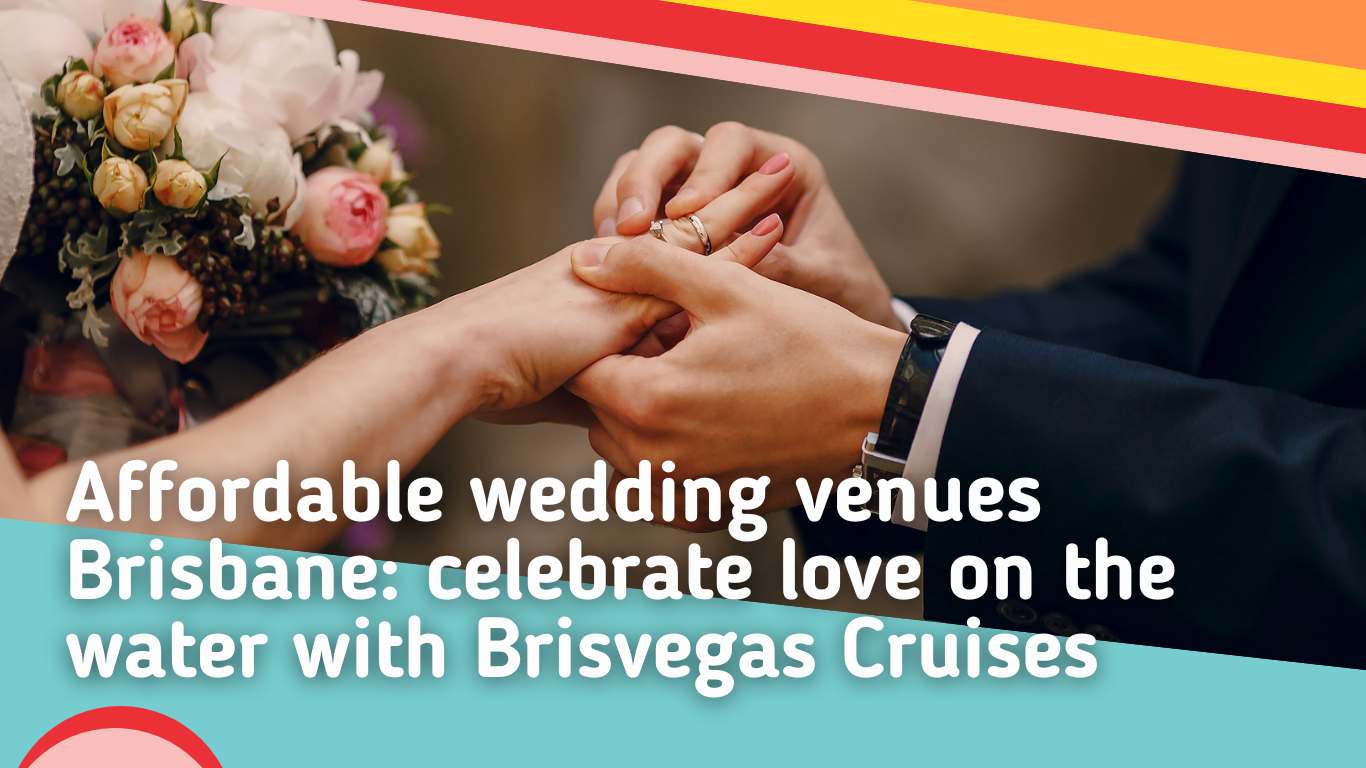 Affordable-wedding-venues-Brisbane-celebrate-love-on-the-water-with-Brisvegas-Cruise