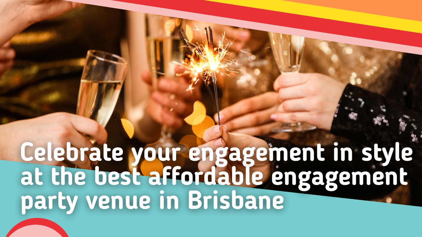 Celebrate-your-engagement-in-style-at-the-best-affordable-engagement-party-venue-in-Brisbane
